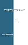 Who's To Say?: A Dialogue on Relativism (Hackett Philosophical Dialogues)