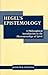 Hegel's Epistemology: A Phi...