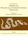 Classics of American Political and Constitutional Thought, Volume 1: Origins through the Civil War