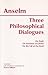 Three Philosophical Dialogues: On Truth/On Freedom of Choice/On the Fall of the Devil