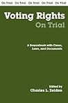 Voting Rights on Trial: A Sourcebook with Cases, Laws, and Documents (On Trial Series)