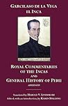 The Royal Commentaries of the Incas and General History of Peru, Abridged The Royal Commentaries of the Incas and General History of Peru, Abridged