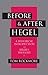 Before and after Hegel: A Historical Introduction to Hegel's Thought