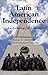 Latin American Independence by Sarah C. Chambers