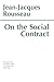 On the Social Contract by Jean-Jacques Rousseau