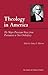 Theology in America: The Major Protestant Voices from Puritanism to Neo-orthodoxy