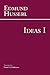Ideas for a Pure Phenomenology and Phenomenological Philosophy by Edmund Husserl Ideas for a Pure Phenomenology and Phenomenological Philosophy by Edmund Husserl
