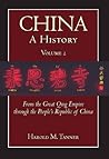 China: A History (Volume 2): From the Great Qing Empire through The People's Republic of China, (1644 - 2009)