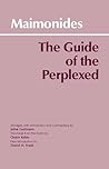 The Guide of the Perplexed by Maimonides