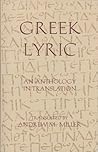 Greek Lyric: An Anthology in Translation (Hackett Classics) Greek Lyric: An Anthology in Translation (Hackett Classics)