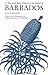 A True and Exact History of the Island of Barbados (Hackett Classics)