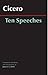 Ten Speeches by Marcus Tullius Cicero Ten Speeches by Marcus Tullius Cicero