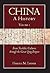 China: A History (Volume 1): From Neolithic Cultures through the Great Qing Empire, (10,000 BCE - 1799 CE)