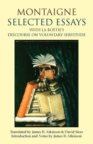 Selected Essays: with La Boetie's Discourse on Voluntary Servitude