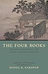 The Four Books: The Basic Teachings of the Later Confucian Tradition