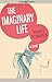 The Imaginary Life: A Novel