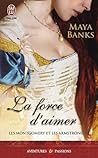 La force d'aimer by Maya Banks