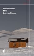 Białe. Zimna wyspa Spitsbergen