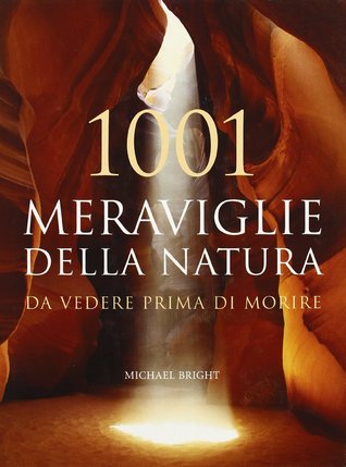 1001 Meraviglie della natura da vedere prima di morire (1001)