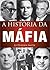 A História da Máfia
