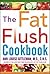 The Fat Flush Cookbook by Ann Louise Gittleman