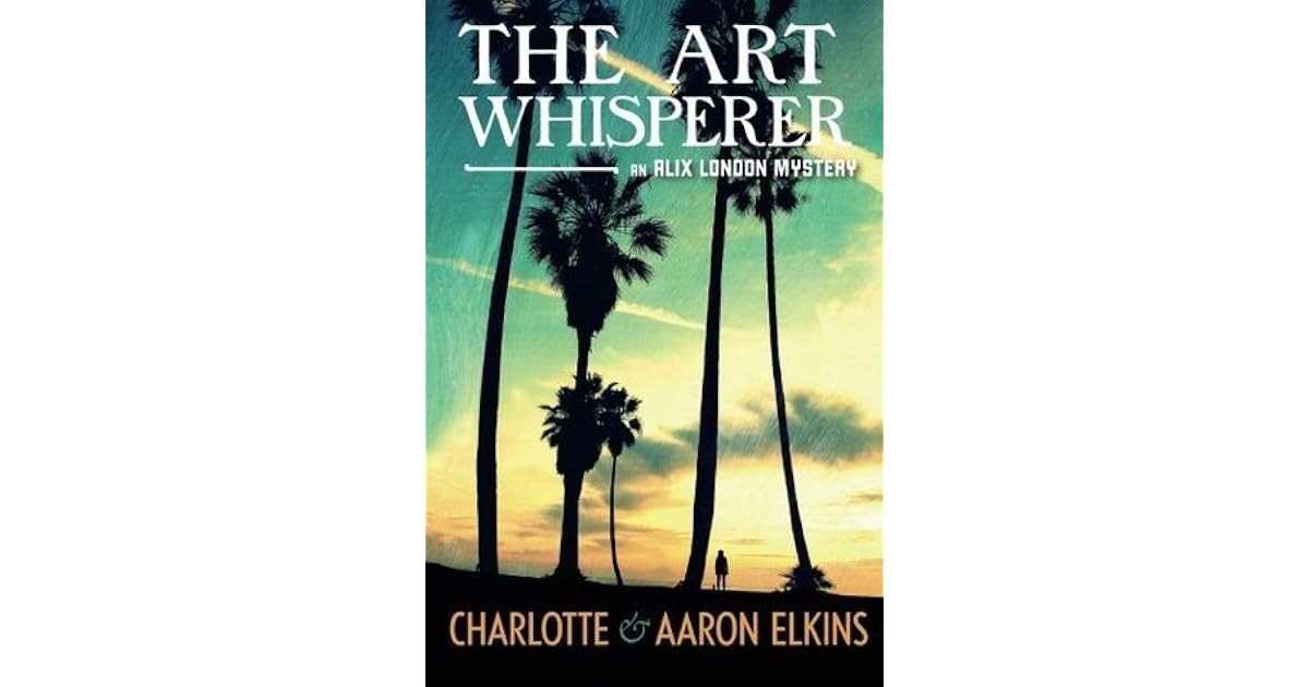 The Art Whisperer (Alix London 3) by Charlotte Elkins