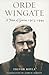 Orde Wingate: A Man of Geni...
