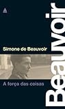 A força das coisas by Simone de Beauvoir