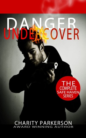 Danger Undercover (Safe Haven, #1- 4)
