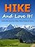 Hike and Love It – Enjoying Hiking, Backpacking, Trekking, Wa... by Bryan Feldman