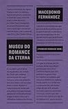 Museu do Romance da Eterna by Macedonio Fernández
