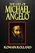 THE LIFE OF MICHAEL ANGELO