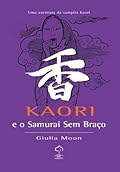 Kaori e o samurai sem braço