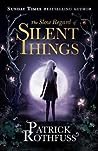 The Slow Regard of Silent Things by Patrick Rothfuss