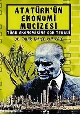 Atatürk'ün Ekonomi Mucizesi
