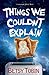 Things We Couldn't Explain