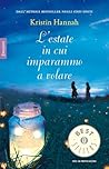 L'estate in cui imparammo a volare by Kristin Hannah