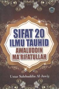 Sifat 20 : Ilmu Tauhid Awaluddin Ma'rifatullah