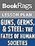 Lesson Plans Guns, Germs, and Steel: The Fates of Human Societies