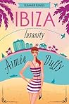 Ibiza Insanity by Aimee Duffy