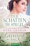 Der Schatten im Spiegel (Greystone Saga #3) Der Schatten im Spiegel (Greystone Saga #3)