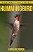 Hummingbird: Amazing Photos & Fun Facts Book About Hummingbird For Kids (Remember Me Series)