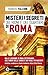 Misteri e segreti dei rioni e dei quartieri di Roma