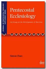 Pentecostal Ecclesiology: An Essay on the Development of Doctrine (Journal of Pentecostal Theology Supplement Series)