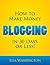 How to Make Money Blogging in 30 Days or Less!