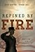 Refined by Fire