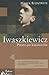 Iwaszkiewicz. Pisarz po katastrofie.