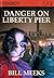 Danger on Liberty Pier