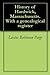 History of Hardwick, Massachusetts. With a genealogical register