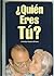 ¿Quién Eres Tú? by Dr. Enrique Vázquez-Quintana ¿Quién Eres Tú? by Dr. Enrique Vázquez-Quintana